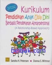 Kurikulum Pendidikan Anak Usia Dini Berbasis Pendekatan Antarpersonal (A Relationship-Based Approach)